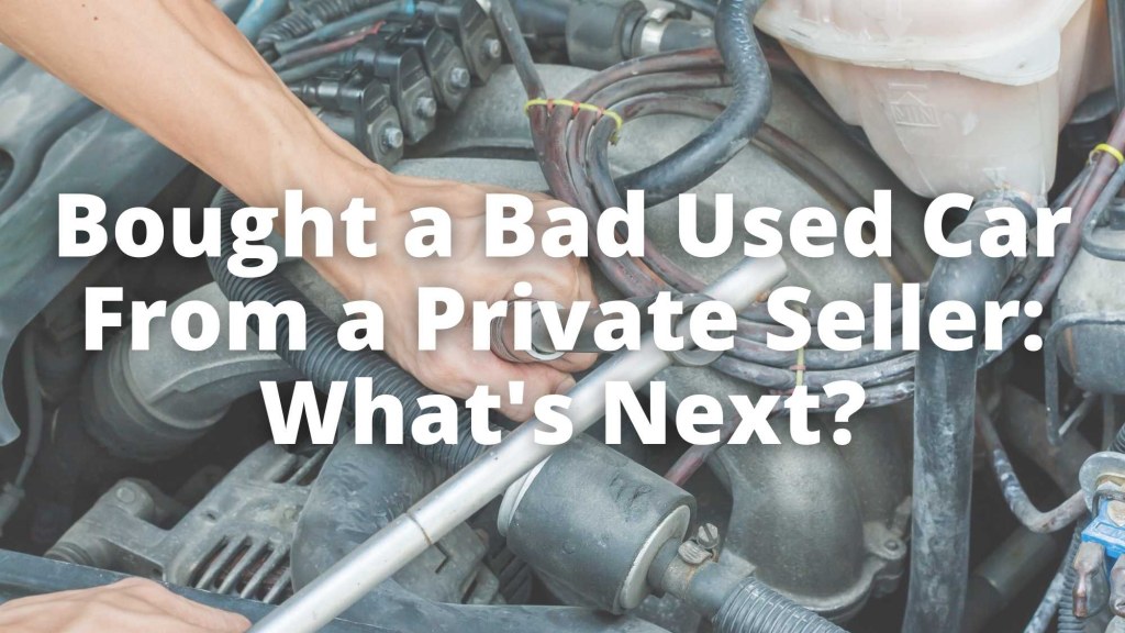Picture of: Bought a Bad Used Car From a Private Seller: What’s Next  PrivateAuto