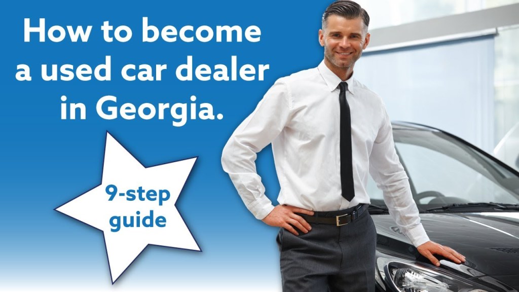 Picture of: How to get a Georgia Used Car Dealer License [-step guide]